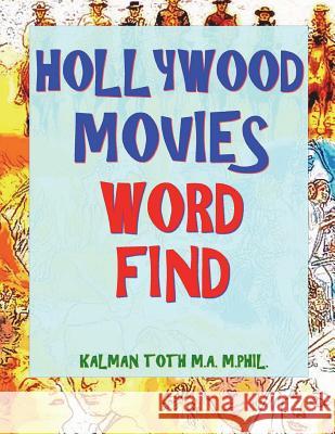 Hollywood Movies Word Find: 132 Amusing & Entertaining Movie Titles Puzzles Kalman Tot 9781722805067