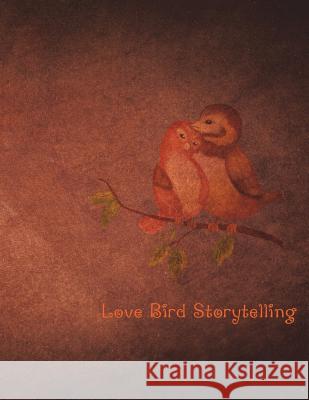 Love Birds Story Telling The Writing Network 9781722826123