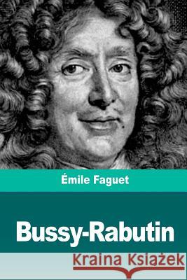 Bussy-Rabutin Emile Faguet 9781722834791 Createspace Independent Publishing Platform