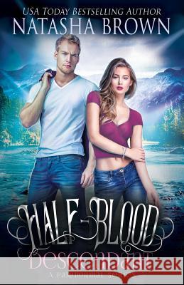 Half-Blood Descendant: A Paranormal Series Natasha Brown 9781722836917