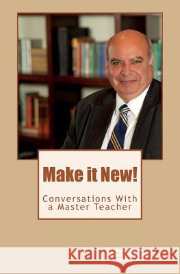 Make it New!: Conversations With A Master Teacher Russell Phd, Kenneth E. 9781722840372 Createspace Independent Publishing Platform