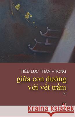 Giua Con Duong Voi Vet Tram Tieu Luc Tha 9781722849016