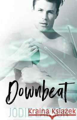 Downbeat Jodie Larson 9781722851873 Createspace Independent Publishing Platform