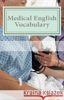 Medical English Vocabulary: English-Spanish Medical Terms Jose Luis Leyva 9781722853877 Createspace Independent Publishing Platform