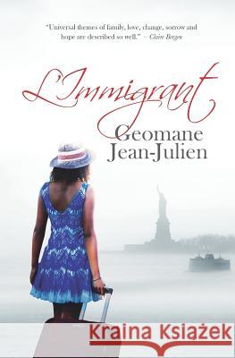 L'Immigrant Geomane Jean-Julien 9781722856793 Createspace Independent Publishing Platform