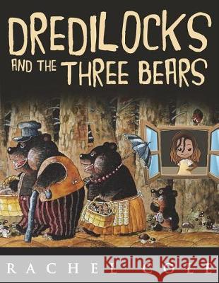 Dredilocks and the Three Bears Rachel Cole 9781722859145 Createspace Independent Publishing Platform