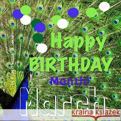 Happy Birthday Month- March Kristin Williams Tokic 9781722883553 Createspace Independent Publishing Platform