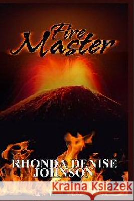 Fire Master: Book 2 of the Nanosia Series Rhonda Denise Johnson 9781722888626 Createspace Independent Publishing Platform