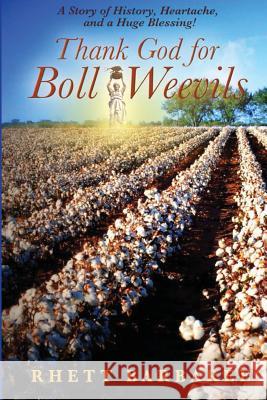 Thank God for Boll Weevils Rhett Barbaree 9781722915865