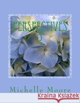 Perspectives 3 Michelle Gleason Moore 9781722923778 Createspace Independent Publishing Platform
