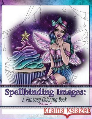 Spellbinding Images: A Fantasy Coloring Book Nikki Burnette 9781722926649
