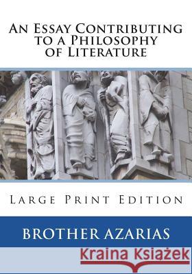 An Essay Contributing to a Philosophy of Literature Brother Azarias 9781722931339 Createspace Independent Publishing Platform