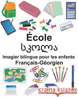 Français-Géorgien École Imagier bilingue pour les enfants Carlson, Suzanne 9781722933968 Createspace Independent Publishing Platform