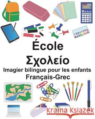 Français-Grec École Imagier bilingue pour les enfants Carlson, Suzanne 9781722936013 Createspace Independent Publishing Platform