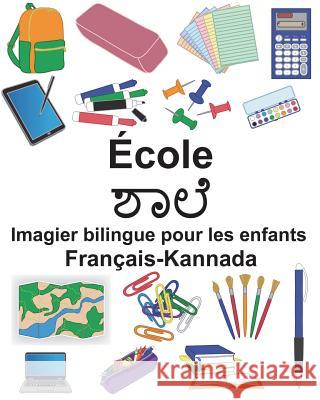 Français-Kannada École Imagier bilingue pour les enfants Carlson, Suzanne 9781722939885 Createspace Independent Publishing Platform