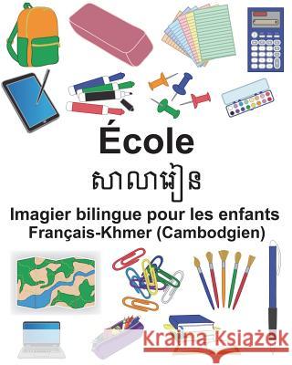 Français-Khmer (Cambodgien) École Imagier bilingue pour les enfants Carlson, Suzanne 9781722940652 Createspace Independent Publishing Platform