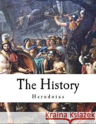 The History: Histories Herodotus                                George Rawlinson 9781722941345 Createspace Independent Publishing Platform