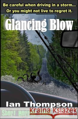 Glancing Blow Ian Thompson 9781722950903 Createspace Independent Publishing Platform