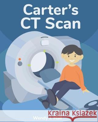 Carter's CT Scan Wendy J. Hall Ysha Morco 9781722950941