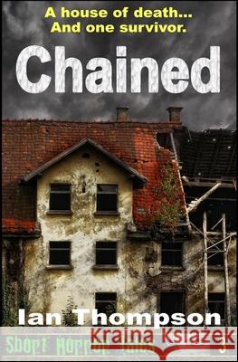 Chained Ian Thompson 9781722956059 Createspace Independent Publishing Platform