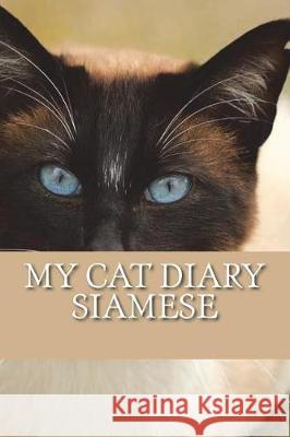 My cat diary: Siamese Young, Steffi 9781722956493 Createspace Independent Publishing Platform