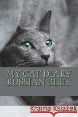 My cat diary: Russian Blue Young, Steffi 9781722956752 Createspace Independent Publishing Platform