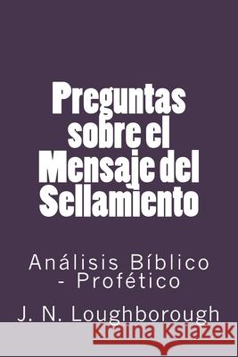 Preguntas sobre el Mensaje del Sellamiento I. M J. N 9781722959272 Createspace Independent Publishing Platform