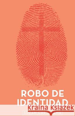 Robo De Identidad Suzan Cartagena 9781722966898 Createspace Independent Publishing Platform