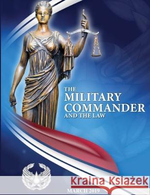 The Military Commander and the Law Air Force the Judge Advocate General's 9781722970253 Createspace Independent Publishing Platform