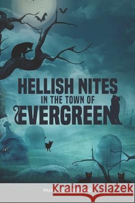 Hellish Nites . . . in the town of Evergreen Paulo Jose Mourao 9781722975685