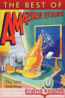 The Best of Amazing Stories: The 1930 Anthology Jack Williamson Steve Davidson Jean Marie Stine 9781722985691 Createspace Independent Publishing Platform