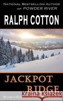 Jackpot Ridge Ralph Cotton 9781723001567