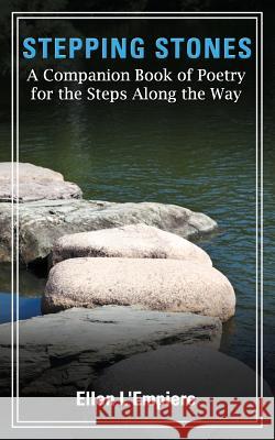 Stepping Stones: A Companion Book of Poetry for the Steps Along the Way Ellen L'Empiere 9781723003059 Createspace Independent Publishing Platform