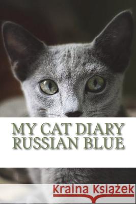 My cat diary: Russian blue Young, Steffi 9781723006418 Createspace Independent Publishing Platform