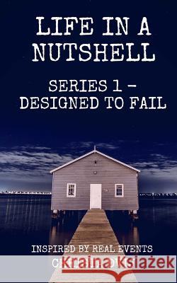 Life In A Nutshell: Designed To Fail Dvij, Christa 9781723009501