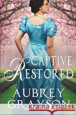 Captive Restored Aubrey Grayson 9781723011740