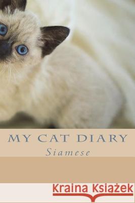 My cat diary: Siamese Young, Steffi 9781723012440 Createspace Independent Publishing Platform