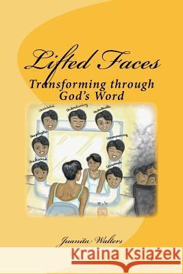 Lifted Faces: Transforming Through God's Word Juanita Walters 9781723013133