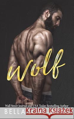 Wolf Bella Love-Wins 9781723015489 Createspace Independent Publishing Platform