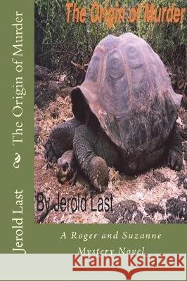 The Origin of Murder: A Roger and Suzanne Mystery Novel Jerold Last 9781723016509