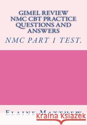 Gimel Review NMC CBT Practice Questions and Answers Matthew, Elaine 9781723018145 Createspace Independent Publishing Platform