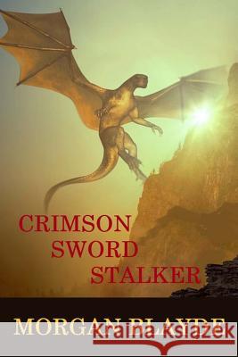 Crimson Sword Stalker Morgan Blayde 9781723022807 Createspace Independent Publishing Platform