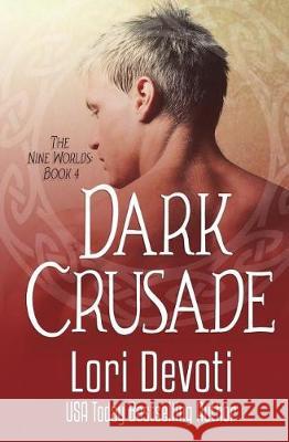 Dark Crusade Lori Devoti 9781723023323 Createspace Independent Publishing Platform