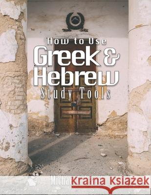 Greek & Hebrew Study Tools Michael C. Beard 9781723026454 Createspace Independent Publishing Platform