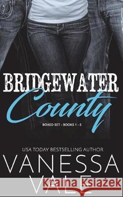 Bridgewater County- The Complete Series Vanessa Vale 9781723029813 Createspace Independent Publishing Platform