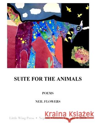 Suite for the Animals, F2 Mr Neil Flowers 9781723033025 Createspace Independent Publishing Platform