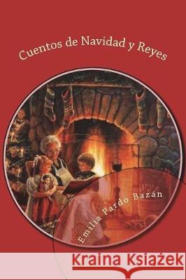 Cuentos de Navidad y Reyes Emilia Pard Anton Rivas 9781723036347 Createspace Independent Publishing Platform