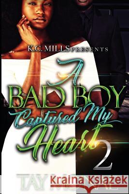 A Bad Boy Captured My Heart 2 Tay Mo'nae 9781723045578 Createspace Independent Publishing Platform