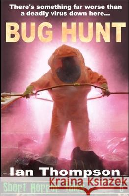 Bug Hunt Ian Thompson 9781723072420 Createspace Independent Publishing Platform