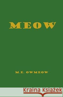 Meow M. E. Owmeow 9781723092305 Createspace Independent Publishing Platform